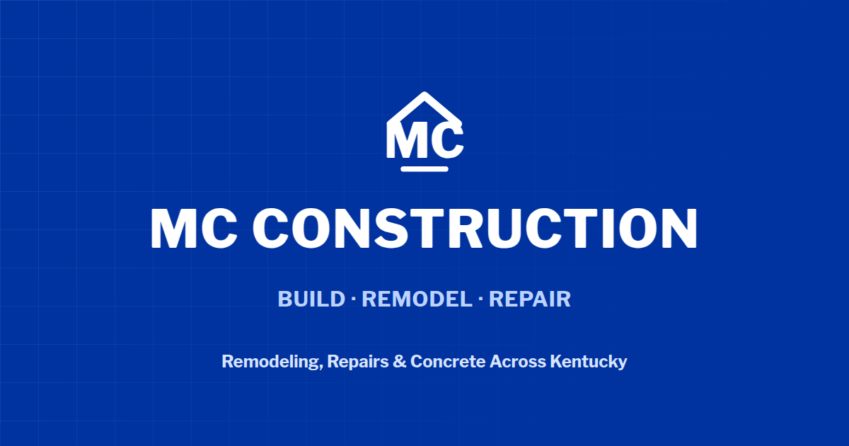 MC CONSTRUCTION | Remodeling, Repairs, Plumbing & Concrete in Kentucky
